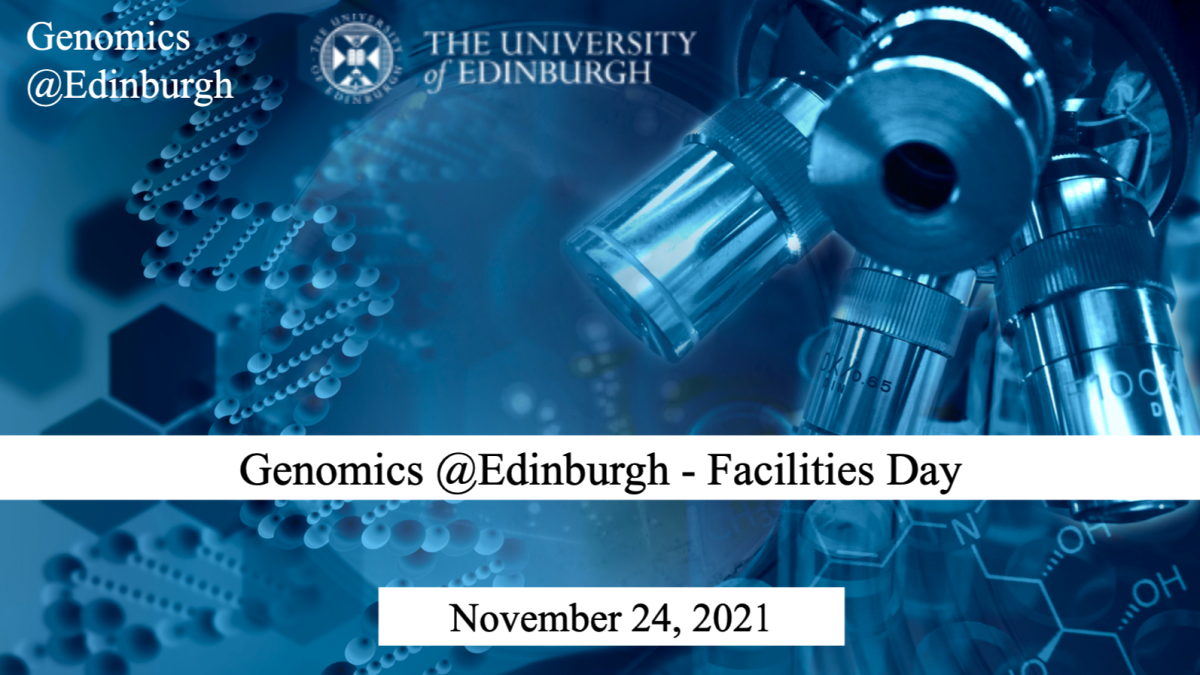 Genomics @Edinburgh - Facilities Day